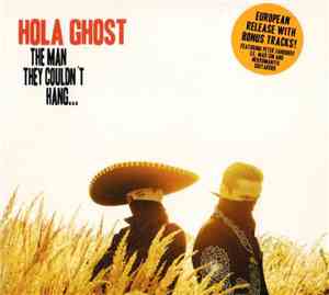 Hola Ghost - The Man They Couldn`t Hang