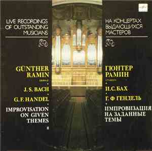 J. S. Bach / G. F. Handel - Günther Ramin - Improvisation On Given Themes,  ...