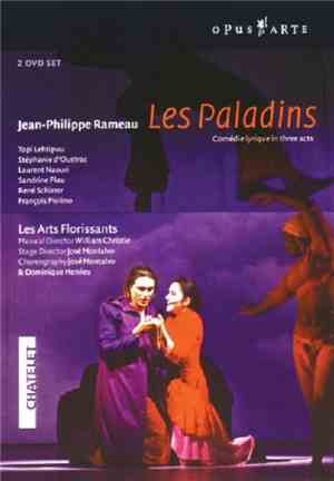 Jean-Philippe Rameau, Topi Lehtipuu, Stéphanie d'Oustrac, Laurent Naouri, Sandrine Piau, René Schirrer, François Piolino, Les Arts Florissants , Musical Director: William Christie , Stage Director: José Montalvo - Les Paladins - Comédie Lyrique In Three A