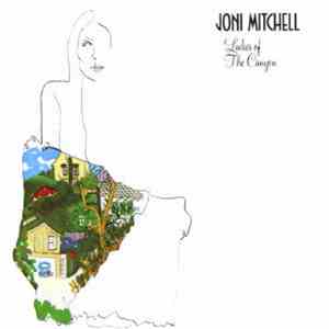 Joni Mitchell - Ladies Of The Canyon