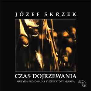 Józef Skrzek - Czas Dojrzewania