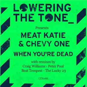 Meat Katie & Chevy One - When You're Dead