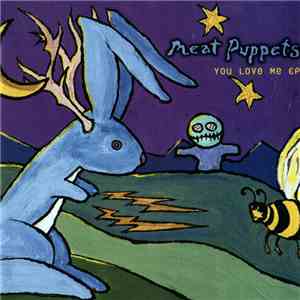 Meat Puppets - You Love Me EP