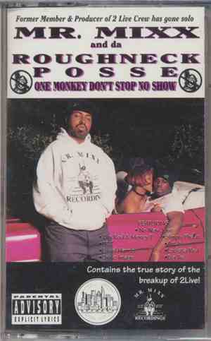 Mr. Mixx & Da Roughneck Posse - One Monkey Don't Stop No Show