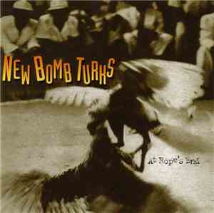 New Bomb Turks - At Rope's End
