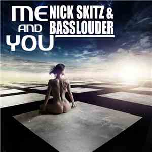 Nick Skitz & Basslouder - Me & You