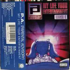 P.A. - My Life, Your Entertainment