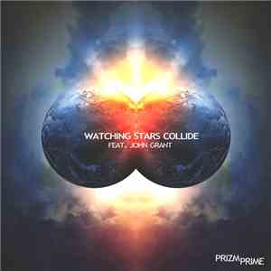 Prizm Prime Feat. John Grant - Watching Stars Collide