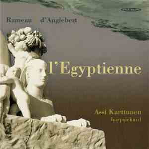 Rameau, D'Anglebert - Assi Karttunen - L'Egyptienne