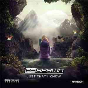 Respawn  - Just That I Know