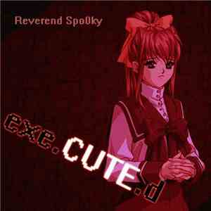 Reverend Spo0ky - exe.CUTE.d