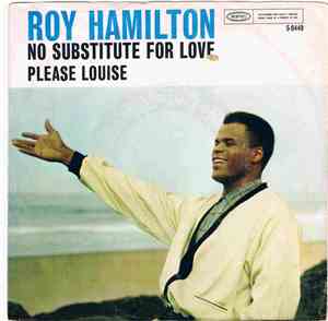 Roy Hamilton  - Please Louise / No Substitute For Love