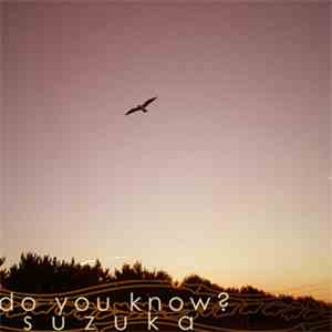 Suzuka  - Do You Know?