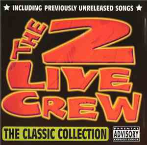 The 2 Live Crew - The Classic Collection