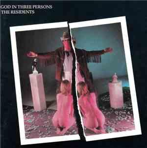 The Residents - God In Three Persons
