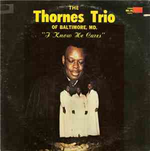 The Thornes Trio - I Know He Cares
