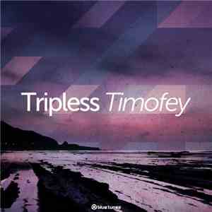 Tripless - Timofey