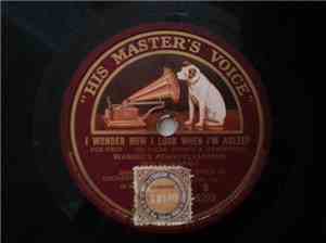 Waring's Pennsylvanians / Nat Shilkret And His Orchestra - I Wonder How I L ...
