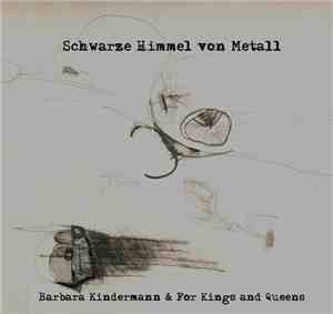 Barbara Kindermann & For Kings And Queens - Schwarze Himmel Von Metall