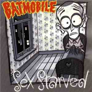 Batmobile - Sex Starved