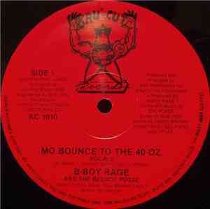 B-Boy Rage And The Bedroc Posse - Mo Bounce To The 40 Oz.