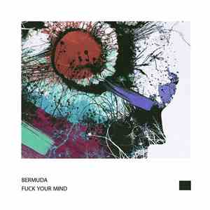 Bermuda  - Fuck Your Mind