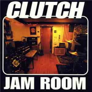Clutch  - Jam Room