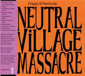 Gruppo Di Pawlowski - Neutral Village Massacre