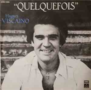 Hugues Viscaino - Quelquefois