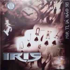 Iris  - Por Ti, Já Não Sei