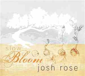 Josh Rose  - Slow Bloom