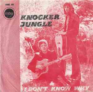 Knocker Jungle - I Don't Know Why
