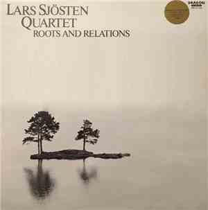 Lars Sjösten Quartet - Roots And Relations