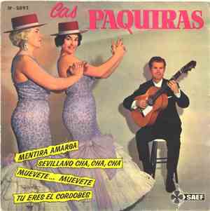 Las Paquiras - Mentira Amarga / Sevillano, Cha, Cha, Cha / Muevete... Muevete / Tu Eres El Cordobes