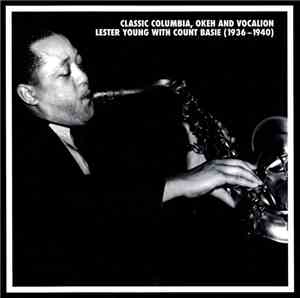 Lester Young - Classic Columbia, Okeh and Vocalion: Lester Young with Count ...