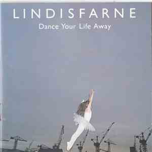 Lindisfarne - Dance Your Life Away