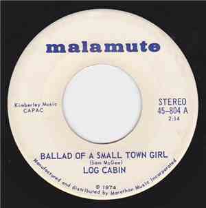 Log Cabin  - Ballad Of A Small Town Girl / Leaving Yellowknife