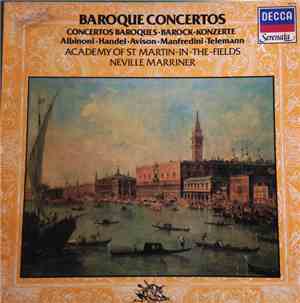 Neville Marriner - Baroque Concertos - Albinoni, Handel, Avison, Manfrendin ...