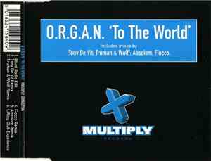 O.R.G.A.N. - To The World