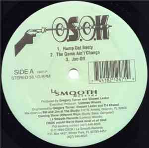 O.S.O.K. - Hump Dat Booty / The Game Ain't Change / Jac-Off