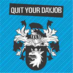 Quit Your Dayjob - Quit Your Dayjob