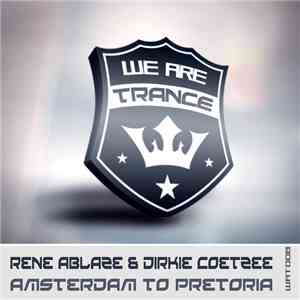 Rene Ablaze & Dirkie Coetzee - Amsterdam To Pretoria