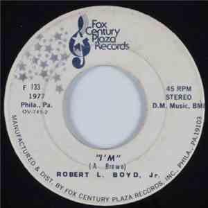 Robert L. Boyd, Jr. - Why The Bye? / I'm