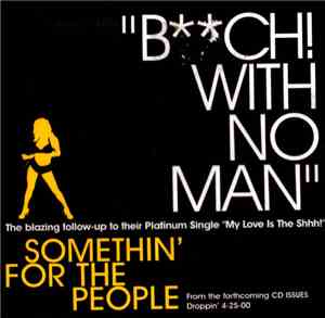 Somethin' For The People - Bch! With No Man