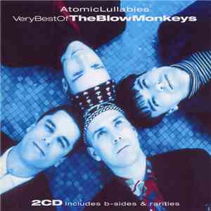 The Blow Monkeys - Atomic Lullabies: Very Best Of The Blow Monkeys