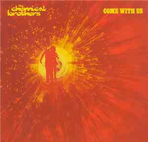 The Chemical Brothers - Come With Us