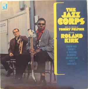 The Jazz Corps Under Direction Tommy Peltier Featuring Roland Kirk - The Jazz Corps