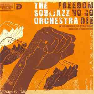 The Souljazz Orchestra - Freedom No Go Die