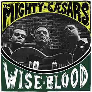 Thee Mighty Caesars - Wiseblood