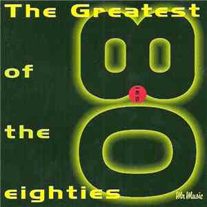 Various - The Greatest Of The Eighties